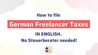 How to File Your German Freelancer Taxes in English - Without a Tax Advisor!
