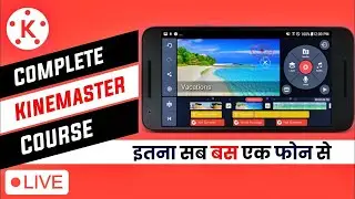 🔥Kinemaster Live Masterclass | Video Editing Mobile Course | Learn Video Editing | Kinemaster