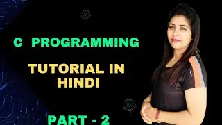 Build a Strong Foundation in C Programming with These Simple Steps Part - 2 