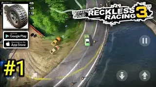 Reckless Racing 3 | Gameplay | Walkthrough Android & iOS Part 1