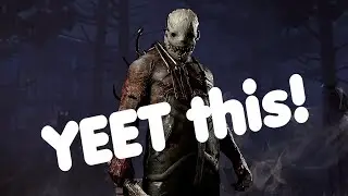 Dead By Daylight - All The Yeets!
