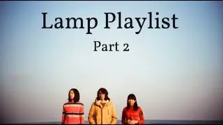 Lamp Playlist Pt.2 𓏲๋࣭࣪˖🎐