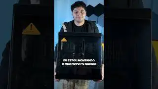 Montando o Meu NOVO PC Gamer