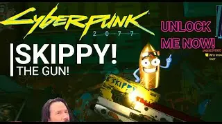 Cyberpunk 2077 [How to unlock SKIPPY THE GUN!!!] You want this!!