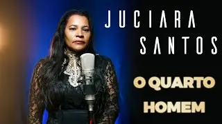O Quarto Homem | Juciara Santos (Cover)