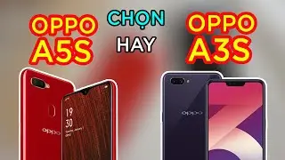 So sánh OPPO A5s vs OPPO A3s: Dưới 4 triệu nên chọn máy nào?