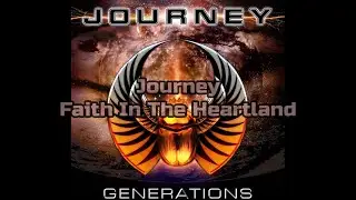 Journey - "Faith In The Heartland" HQ/With Onscreen Lyrics!
