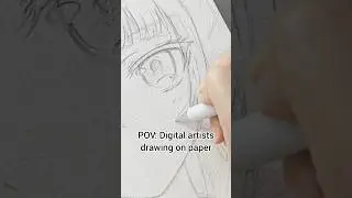 POV: digital artists drawing on paper #howtodrawanime #drawing