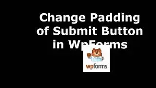 Free WordPress Plugin to Set Submit Button Padding in WpForms