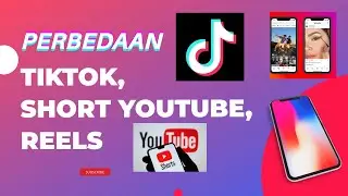 Perbedaan TikTok, Short YouTube dan Reels