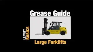 Leavitt Basics - Forklift Grease Guide