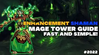 The Enhancement Shaman Mage Tower Guide | Simple and Short!