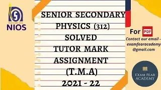 TUTOR MARK ASSIGNMENT | T.M.A | 2021-22 | NIOS SENIOR SECONDARY | PHYSICS (312) | FULLY SOLVED |