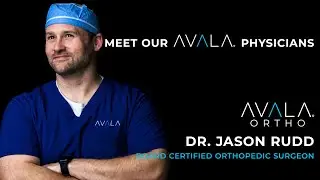 Meet Dr. Rudd with AVALA Ortho
