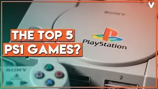 What are the best PS1 Games? [Top 5 of a Generation - Pt.1]