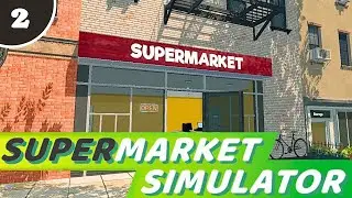 We're Expanding!! 🏬 Let's Play Supermarket Simulator | Episode 2