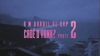 Um Barril de Rap - Cadê o Yank? Parte 2 (prod. Froid)