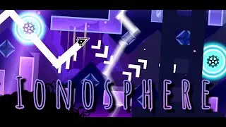Ionosphere By AlphaSonic (me) My new best level! / Geometry Dash (2.1)