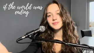 if the world was ending - JP Saxe