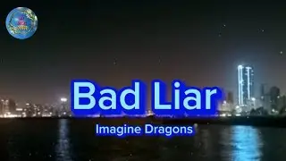 Imagine Dragons - Bad Liar (lyrics)
