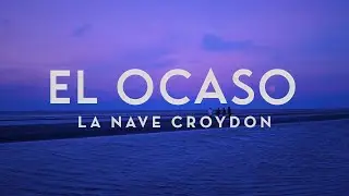 La Nave Croydon: "El Ocaso" (EP Completo)