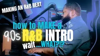 How to Make an R&B Album Intro | How To Create an Entire Album Pt. 3