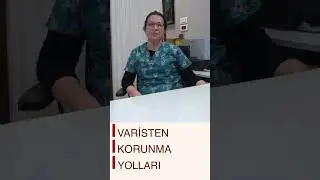 VARİSTEN KORUNMA YOLLARI