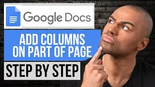 How to Add Columns on Part of Page on Google Docs — Step by Step Google Docs Tutorial