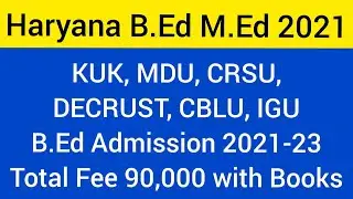 Haryana B.Ed Admission 2021 MDU B.Ed Admission 2021 CRSU B.Ed Admission 2021 KUK  DECRUST  CBLU  IGU