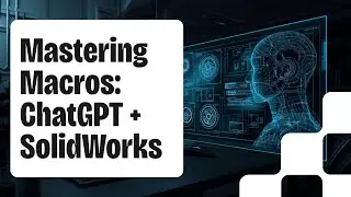 How to Write Macros in SolidWorks Using AI (Chat GPT Tutorial 2025)