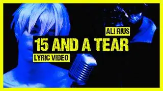 Ali Rius - 15 And A Tear (Official Lyric Video)
