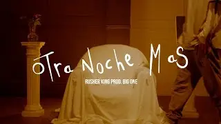 Rusher King - OTRA NOCHE MAS (Lado B)