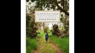 The Path Made Clear: Discovering Your Life's Direction and Purpose by Oprah Winfrey