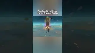 Play Genshin with the Lowest Graphics Quality 