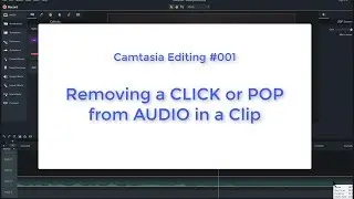 Removing Audio Pop from a Video in CAMTASIA