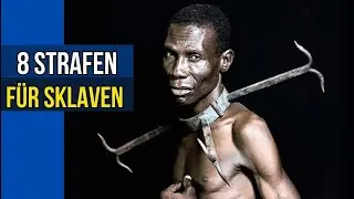 DIE 8 SCHLIMMSTEN STRAFEN FÜR SKLAVEN