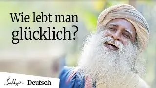 Wie lebt man glücklich?