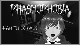 Menjelajah Rumah Angker 【PHASMOPHOBIA】