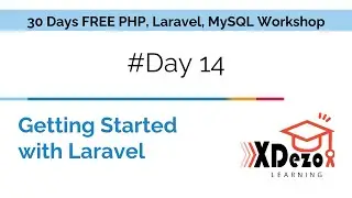 Day 14| Getting Started with Laravel | Laravel Tutorial | Laravel | PHP, Laravel & MySQL Workshop