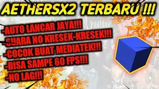 NYOBAIN AETHERSX2 TERBARU AUTO LANCAR PARAH DI MEDIATEK NO LAG!!!