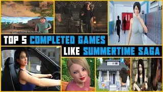 Top 5 Completed Games Like Summertime Saga (2024) - EzrCaGaminG: Part 2 [3D Visual Novel]