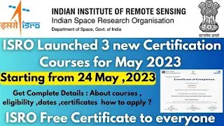 ISRO Launched Free Certification Course for May 2023 | ISRO free course for School Students
