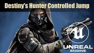 Destiny's Hunter Controlled Jump in UE4/UE5