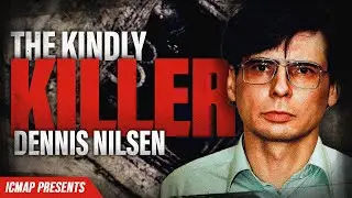 The British Jeffrey Dahmer | The Kindly Killer: Dennis Nilsen