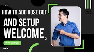 How to add Rose bot in Telegram group and setup Welcome message 