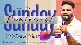 Ps. David Parla I Sunday  Service  | 19 May 24