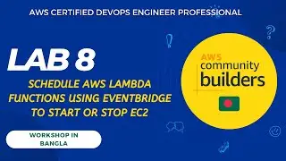 AWS [DOP-C02] Exam Lab 8: Schedule AWS Lambda functions using Event Bridge to Start or STOP EC2