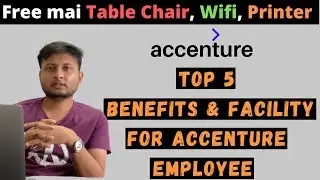 Accenture Employee benefits | Free Internet | Free Cab | Free Food