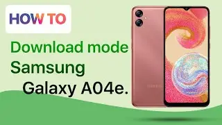 Download Mode Samsung Galaxy A04e