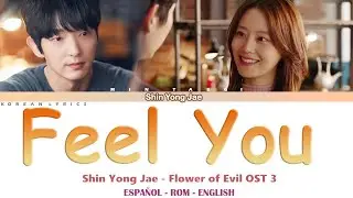 Shin Yong Jae - Feel You | Flower of Evil OST 3 | Lyrics: Español - English
